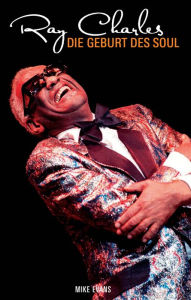 Title: Ray Charles: The Birth of Soul, Author: Mike Evans