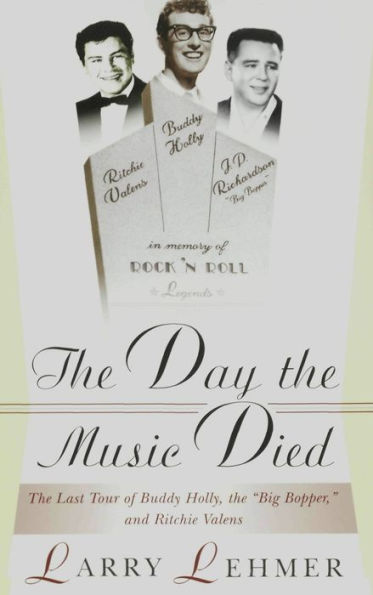 The Day the Music Died: The Last Tour of Buddy Holly, the Big Bopper, and Ritchie Valens