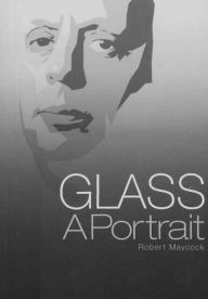 Title: Glass: A Portrait, Author: Robert Maycock