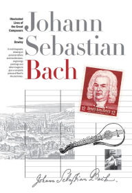 Title: New Illustrated Lives of Great Composers: Bach, Author: Tim Dowley