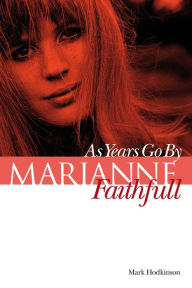 Marianne Faithfull: As Years Go By