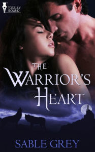 Title: The Warrior's Heart, Author: Sable Grey