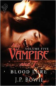 Title: My Vampire and I: Vol 5, Author: J P Bowie