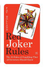 Red Joker Rules: The 35 Rules of Gambling That All Investors Should Know