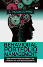 Behavioral Portfolio Management: How successful investors master their emotions and build superior portfolios