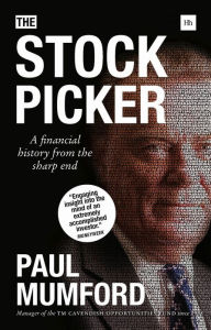 Title: The Stock Picker: A financial history from the sharp end, Author: Paul Mumford