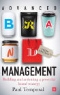 Advanced Brand Management -- 3rd Edition: Building and activating a powerful brand strategy / Edition 3