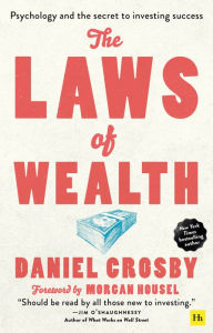 Title: The Laws of Wealth: Psychology and the secret to investing success, Author: Daniel Crosby