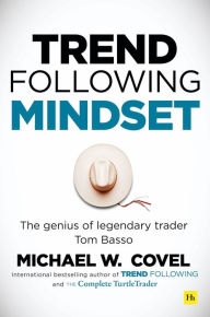Title: Trend Following Mindset: The Genius of Legendary Trader Tom Basso, Author: Michael Covel