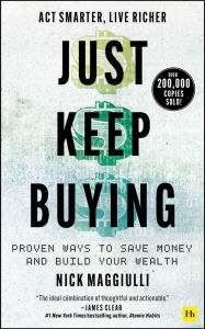 Title: Just Keep Buying: Proven ways to save money and build your wealth, Author: Nick Maggiulli