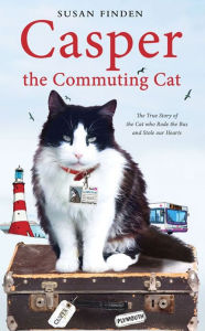 Title: Casper the Commuting Cat: The True Story of the Cat who Rode the Bus and Stole our Hearts, Author: Susan Finden