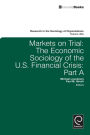 Markets on Trial: The Economic Sociology of the U.S. Financial Crisis: Part A