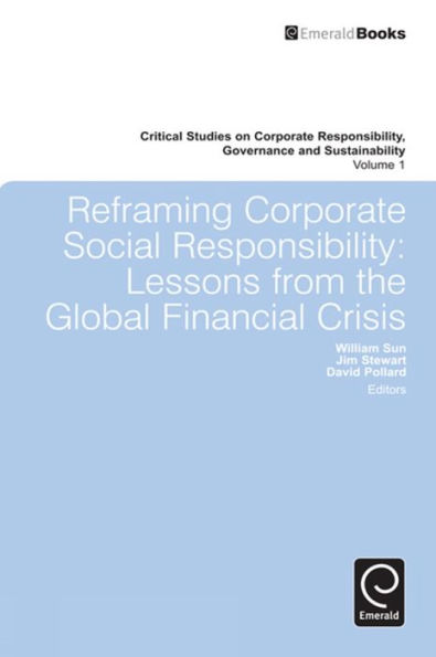 Reframing Corporate Social Responsibility: Lessons from the Global Financial Crisis