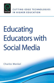 Title: Educating Educators with Social Media, Author: Charles Wankel
