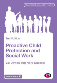 Title: Proactive Child Protection and Social Work / Edition 2, Author: Liz Davies