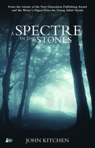 Title: A Spectre in the Stones, Author: John Kitchen
