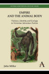 Alternative view 1 of Empire and the Animal Body: Violence, Identity and Ecology in Victorian Adventure Fiction
