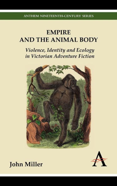 Empire and the Animal Body: Violence, Identity and Ecology in Victorian Adventure Fiction
