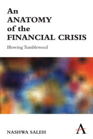 Title: An Anatomy of the Financial Crisis: Blowing Tumbleweed, Author: Nashwa Saleh