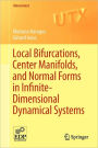 Local Bifurcations, Center Manifolds, and Normal Forms in Infinite-Dimensional Dynamical Systems / Edition 1