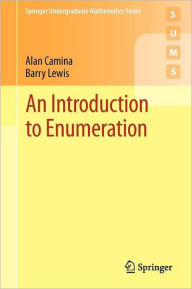 Title: An Introduction to Enumeration / Edition 1, Author: Alan Camina