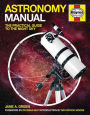 Astronomy Manual: The Practical Guide to the Night Sky