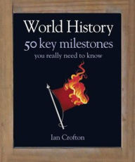 Title: World History: 50 Things You Really Need to Know, Author: Ian Crofton