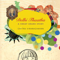 Title: Delhi Thaatha: A Great Grand Story, Author: Chitra Viraraghavan