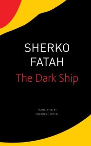 Title: The Dark Ship, Author: Sherko Fatah