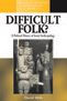 Title: Difficult Folk?: A Political History of Social Anthropology, Author: David Mills