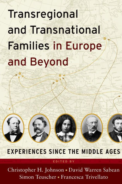 Transregional and Transnational Families in Europe and Beyond: Experiences Since the Middle Ages