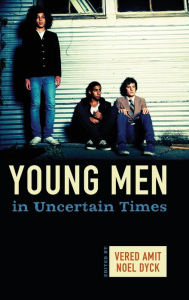 Title: Young Men in Uncertain Times, Author: Vered Amit
