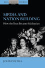 Media and Nation Building: How the Iban became Malaysian