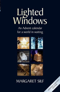 Title: Lighted Windows: An Advent calendar for a world in waiting, Author: Margaret Silf