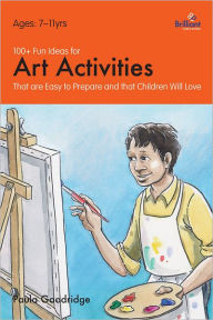 Title: 100+ Fun Ideas for Art Activities, Author: Paula Goodridge