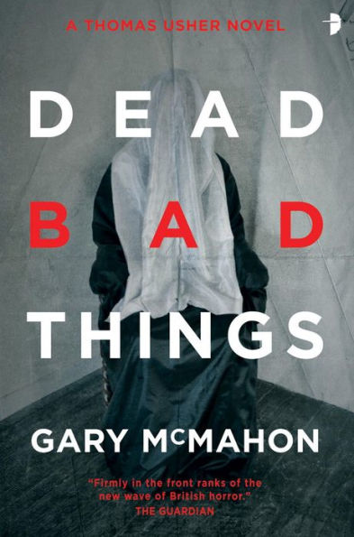 Dead Bad Things: A Thomas Usher Novel