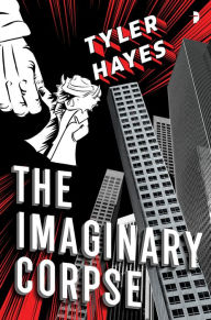 Downloads ebooks free pdf The Imaginary Corpse by Tyler Hayes in English 9780857668318 