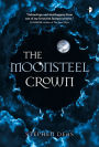 The Moonsteel Crown: Dominion, Book I