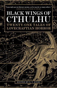Title: Black Wings of Cthulhu: Tales of Lovecraftian Horror, Author: S. T. Joshi