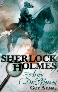 Title: Sherlock Holmes: The Army of Doctor Moreau, Author: Guy Adams
