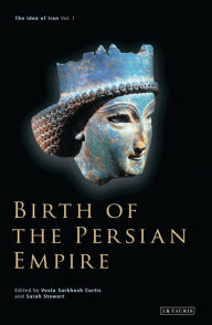Title: Birth of the Persian Empire, Author: Vesta Sarkhosh Curtis