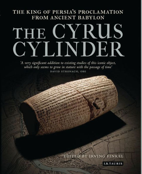 The Cyrus Cylinder: The Great Persian Edict from Babylon