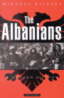 The Albanians: A Modern History
