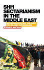 Shi'i Sectarianism in the Middle East: Modernisation and the Quest for Islamic Universalism