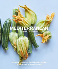 Title: Mediterranean: Naturally nutritious recipes from the world's healthiest diet, Author: Susie Theodorou