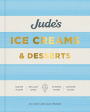 Jude's: A celebration of ice cream in 100 recipes