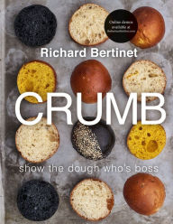 Title: Crumb: Show the dough who's boss, Author: Richard Bertinet