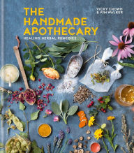 Title: The Handmade Apothecary: Healing herbal recipes, Author: Kim Walker