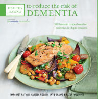 Title: Healthy Eating to Reduce The Risk of Dementia, Author: Professor Margaret Rayman