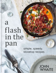 Italian workbook download A Flash in the Pan: Simple, Speedy, Stovetop Recipes 9780857836731